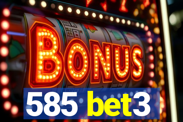 585 bet3